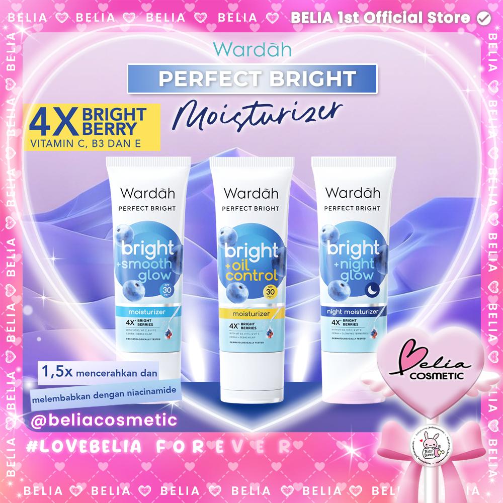 WARDAH Perfect Bright Moisturizer Series – Oil Control | Smooth Glow | Night Glow