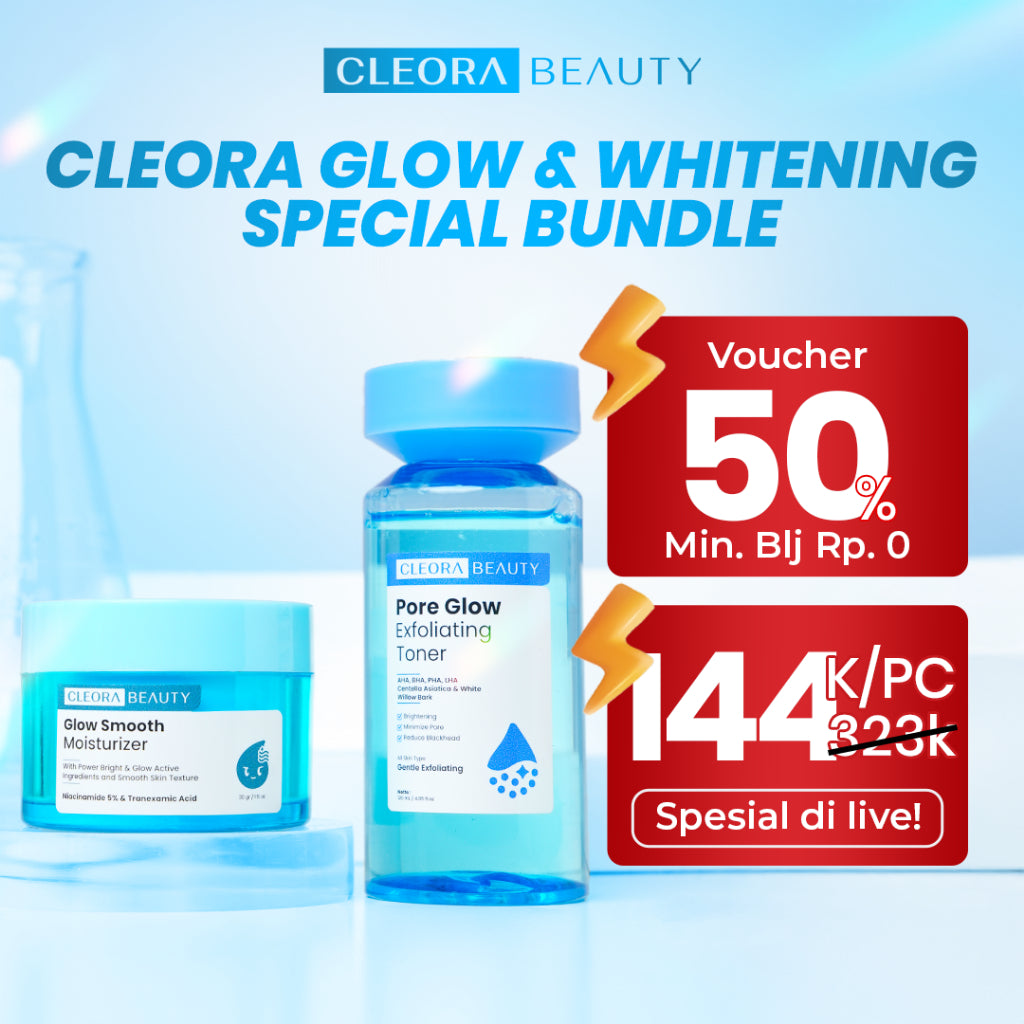 [ ] Cleora Whitening Special Bundle Glow Smooth Moisturizer + Cleora Pore Glow Exfoliating Toner 120ml - Skincare Pemutih Wajah Meratakan Warna Kulit Brightening Pelembab Mengurangi Komedo & Jerawat Paket Scincare Toner Exfoliasi Muka Eksfoliasi