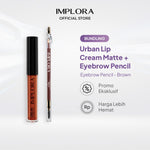 Implora Urban Lip Cream + Pensil Alis Brown