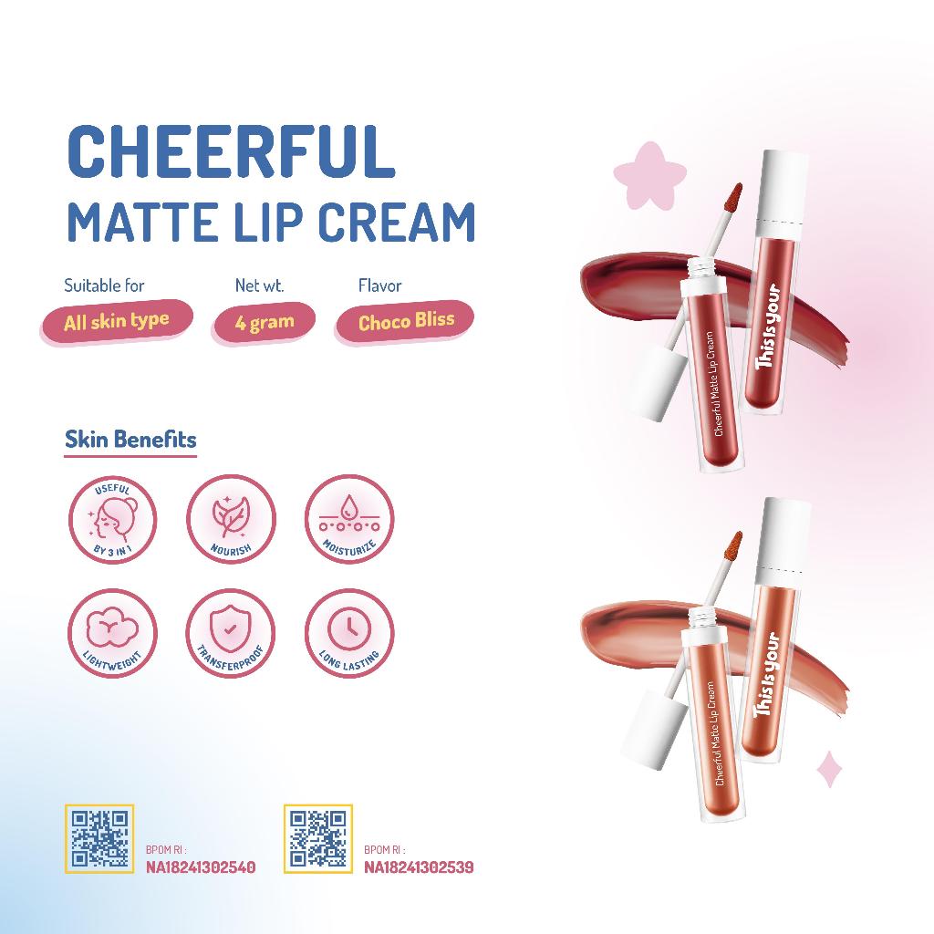 [BEST SELLER] This Is Your - Cheerful Matte Lipcream Sunset Nude| Lipcream yang membantu Melembabkan Bibir, Transferproof, Long Lasting, Tekstur Creamy, Mengandung vitamin C dan vitamin E, tidak membuat Bibir Kering