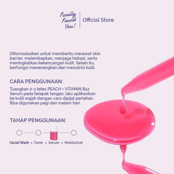 Finally Found You! PEACH + VITAMIN B12 Double Barrier & Calming Serum Untuk Menghidrasi, Merawat, Menenangkan Kulit dan Skin Barrier 20ml