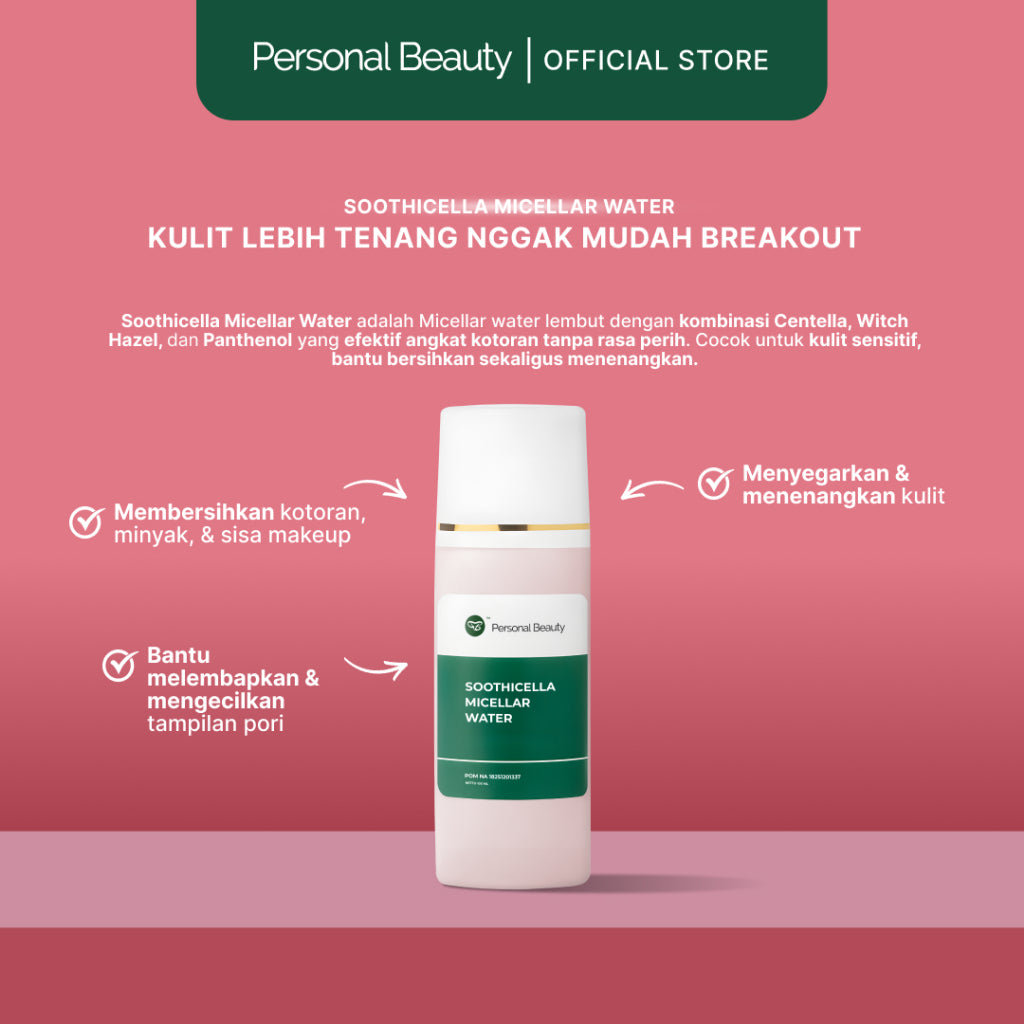 Personal Beauty Soothicella Micellar Water Bantu Bersihkan Kulit dengan Hasil Natural
