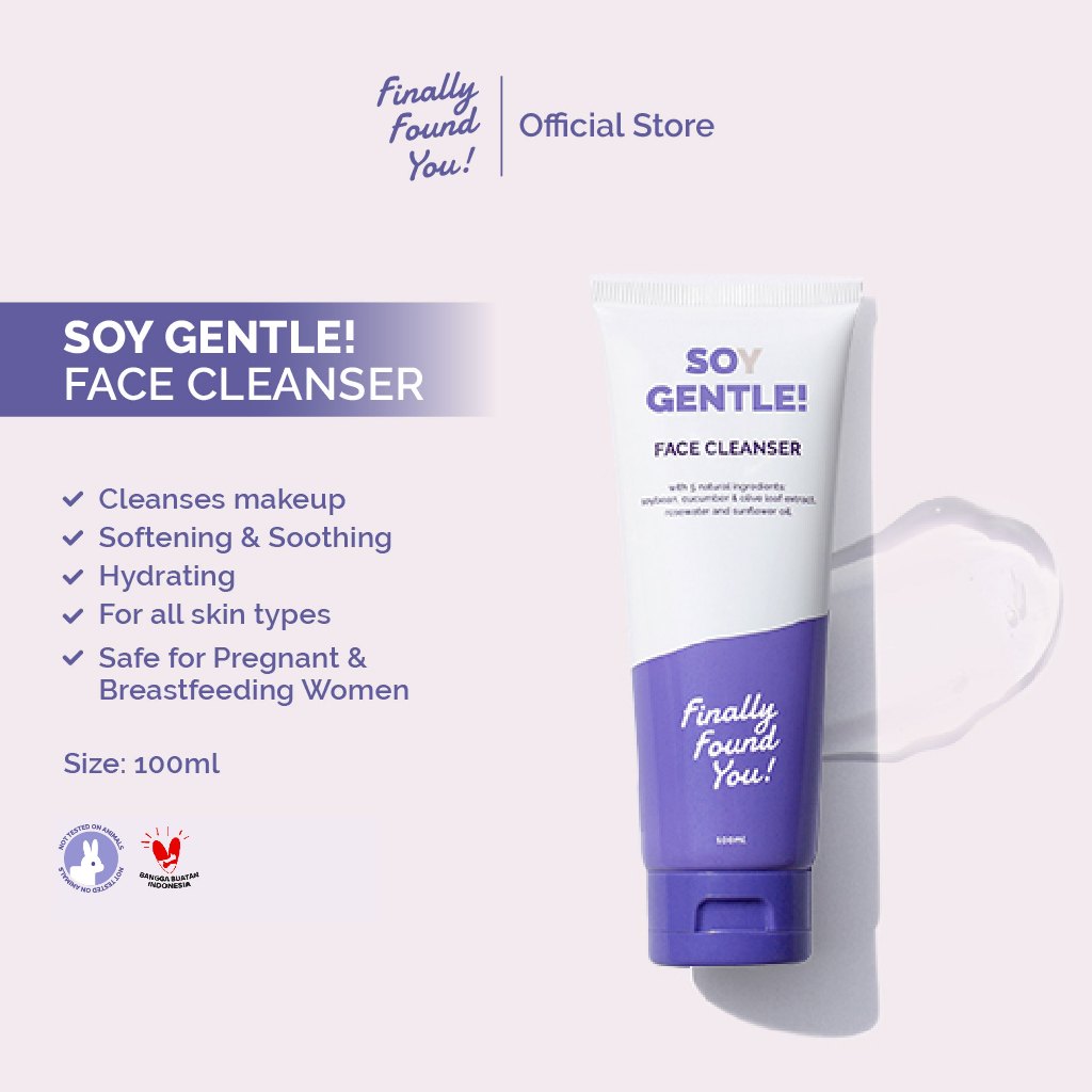Finally Found You! Soy Gentle Face Cleanser - 2in1 Makeup Remover dan Sabun Cuci Muka pH-Balanced Untuk Semua Jenis Kulit 100mL