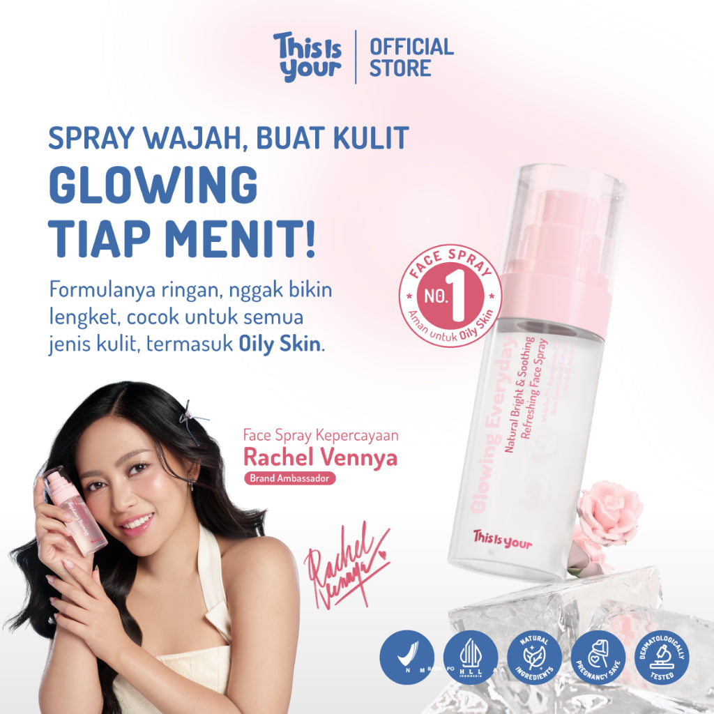 This is Your Glowing Everyday Shooting Refreshing Face Spray 75ml | Membantu Mencerahkan Wajah Cocok Untuk Kulit Kering, Berjerawat, dan Kusam- Halal, BPOM, Bumil Busui Friendly Mengandung 2% Niacinamide
