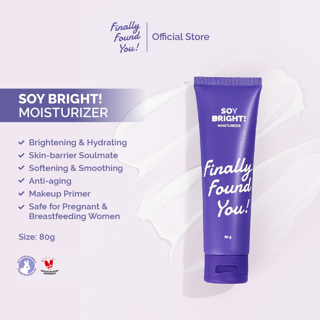 Finally Found You! Soy Bright! Moisturizer - 2in1 Primer Makeup dan Gel Pelembab Krim Siang & Malam