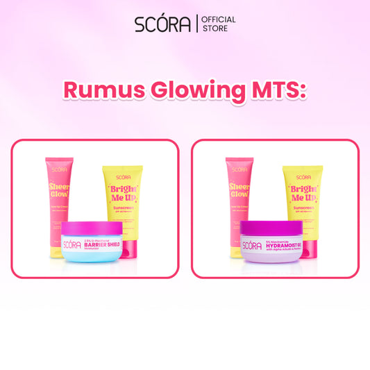 RUMUS GLOWING MTS: SCORA Bright Me Up Sunscreen 40 Gr + SCORA Sheer Glow Tone Up Cream 30 ml + SCORA Moisturizer 40ml