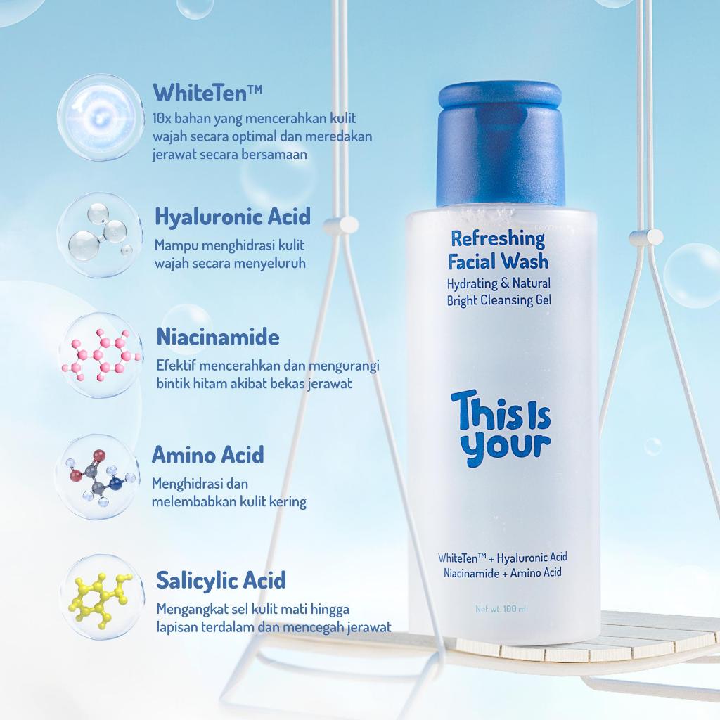 [BELI 2 LEBIH MURAH] This is Your - Refreshing Facial Wash Natural Bright Cleansing Gel 100ml | Sabun Cuci Muka Lembut Membantu Membersihkan Kotoran pada Wajah Cocok Untuk Semua Tipe Jenis Kulit, Berjerawat, Kering, Normal
