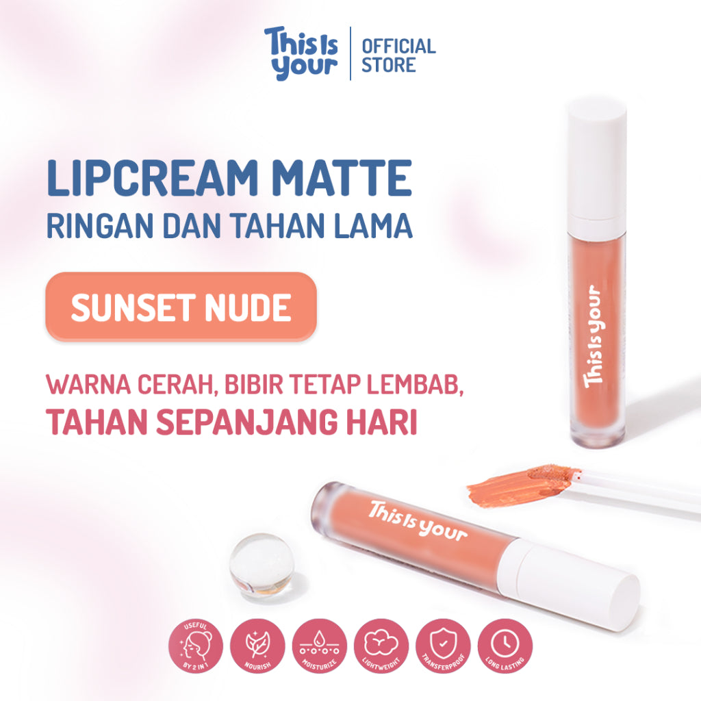 [BEST SELLER] This Is Your - Cheerful Matte Lipcream Sunset Nude| Lipcream yang membantu Melembabkan Bibir, Transferproof, Long Lasting, Tekstur Creamy, Mengandung vitamin C dan vitamin E, tidak membuat Bibir Kering