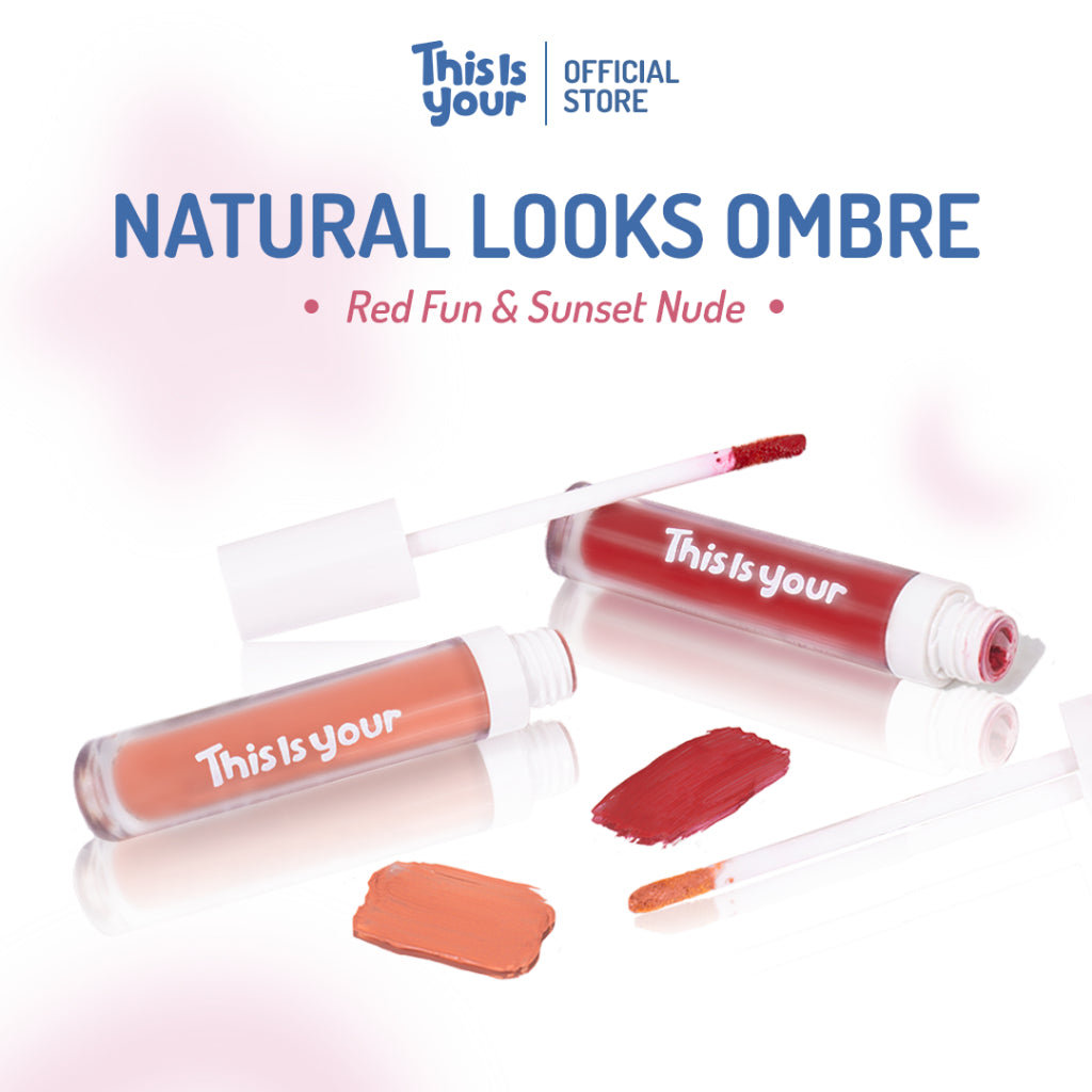 [FAV PICKS] This Is Your - Natural Ombre Cheerful Matte Lipcream | Lipcream yang membantu Melembabkan Bibir, Transferproof, Long Lasting, Tekstur Creamy, Mengandung vitamin C dan vitamin E, tidak membuat Bibir Kering