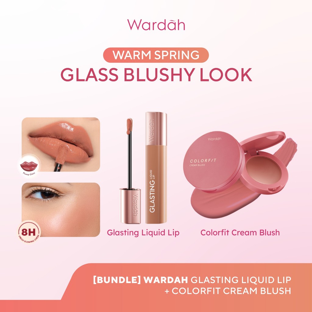[BUNDLE] WARDAH Warm Spring: Glass Blushy Look! Glasting Liquid Lip +  Colorfit Cream Blush - Hi-Pigmented Glass Color, Ringan, Tidak Lengket, Transferproof - Blush Formula Ringan & Creamy Makeup