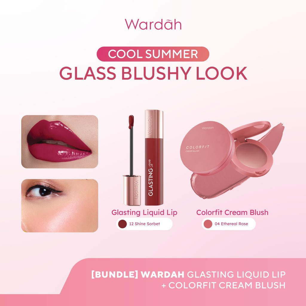 [BUNDLE] WARDAH Cool Summer: Glass Blushy Look! Glasting Liquid Lip +  Colorfit Cream Blush - Hi-Pigmented Glass Color, Ringan, Tidak Lengket, Transferproof - Blush Formula Ringan & Creamy Makeup