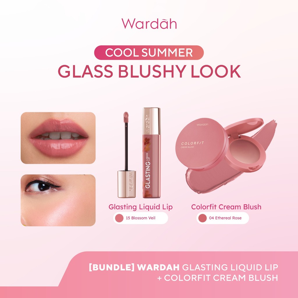[BUNDLE] WARDAH Cool Summer: Glass Blushy Look! Glasting Liquid Lip +  Colorfit Cream Blush - Hi-Pigmented Glass Color, Ringan, Tidak Lengket, Transferproof - Blush Formula Ringan & Creamy Makeup