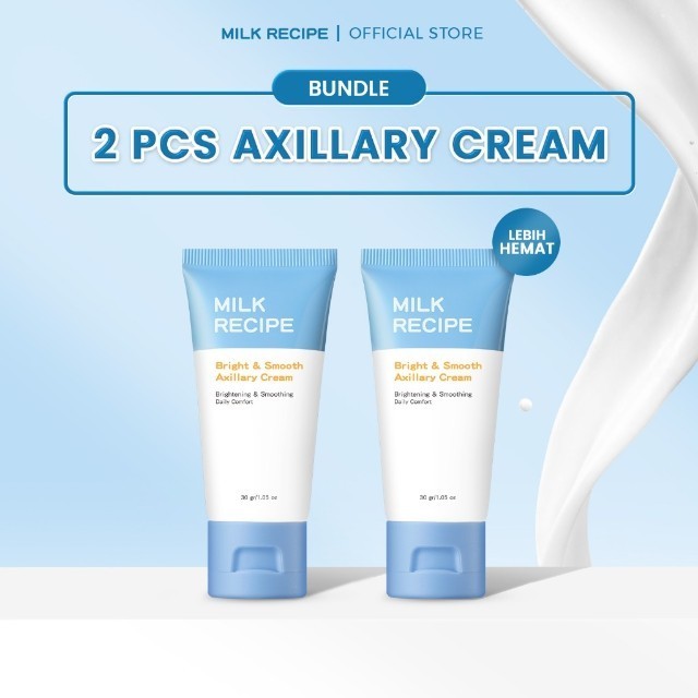 Milk Recipe Bright & Smooth Axillary Cream - Krim Pencerah Ketiak Selangkangan Bokong Dan Lipatan Hitam Dengan Niacinamide AHA